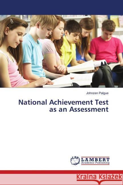 National Achievement Test as an Assessment Palgue, Johnzen 9786139587377 LAP Lambert Academic Publishing - książka