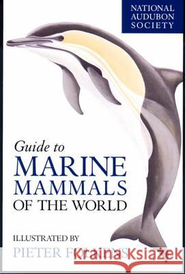 National Audubon Society Guide to Marine Mammals of the World National Audubon Society                 Pieter A. Folkens National Audubon Society 9780375411410 Alfred A. Knopf - książka