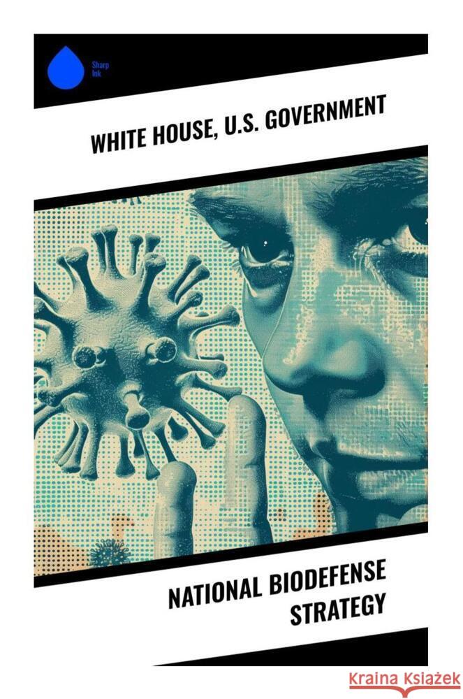 National Biodefense Strategy White House, Government, U.S. 9788028331986 Sharp Ink - książka