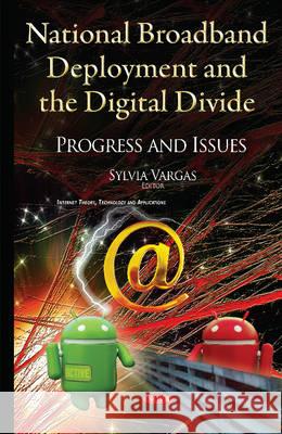 National Broadband Deployment & the Digital Divide: Progress & Issues Sylvia Vargas 9781634824330 Nova Science Publishers Inc - książka