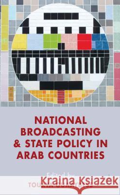 National Broadcasting and State Policy in Arab Countries Tourya Guaaybess 9780230367166  - książka