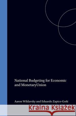 National Budgeting for Economic and Monetaryunion Wildavsky, Aaron 9780792325895 Brill Academic Publishers - książka