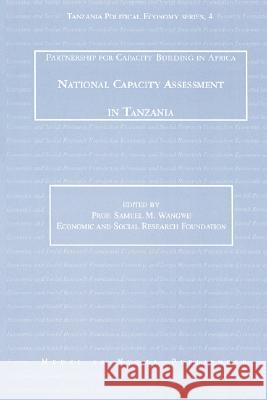 National Capacity Assessment in Tanzania: Partnership for Capacity Assessment in Tanzania Samuel M. Wangwe 9789976973983 Mkuki na Nyota Publishers - książka