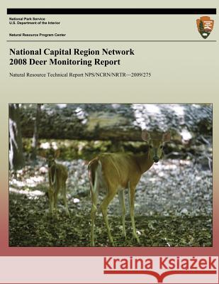 National Capital Region Network 2008 Deer Monitoring Report National Park Service 9781492944881 Createspace - książka