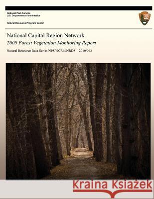 National Capital Region Network 2009 Forest Vegetation Monitoring Report National Park Service 9781492945055 Createspace - książka