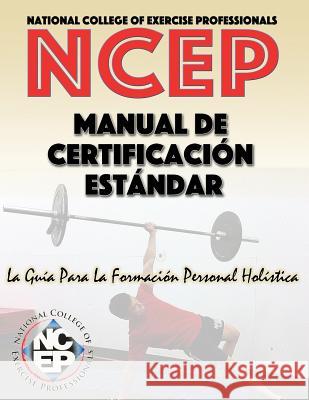 National College of Exercise Professionals: Standard Certification Manual (Spanish Edition) Michael Demora Barry M. Goldenberg 9780692686096 Critical Minds Press - książka