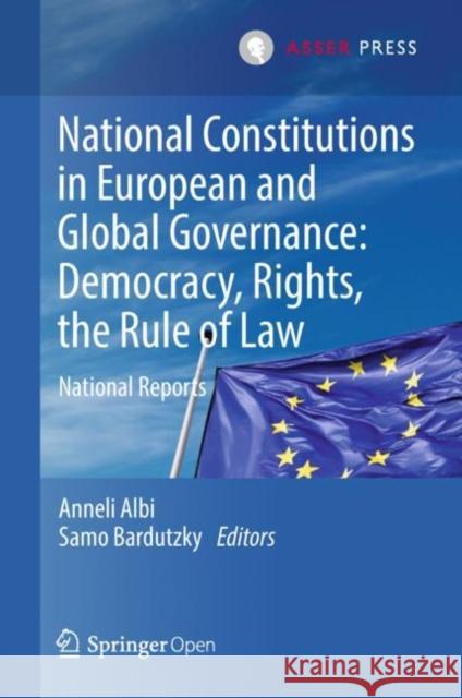 National Constitutions in European and Global Governance: Democracy, Rights, the Rule of Law: National Reports Albi, Anneli 9789462652729 T.M.C. Asser Press - książka
