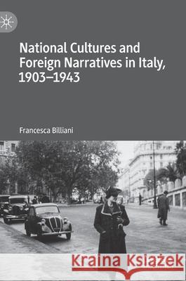 National Cultures and Foreign Narratives in Italy, 1903-1943 Francesca Billiani 9783030541491 Palgrave MacMillan - książka