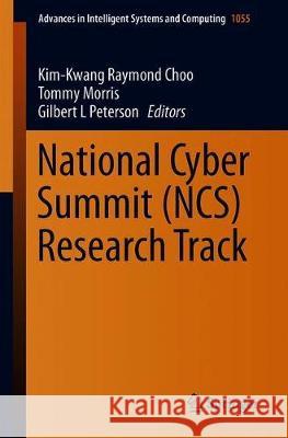 National Cyber Summit (Ncs) Research Track Choo, Kim-Kwang Raymond 9783030312381 Springer - książka