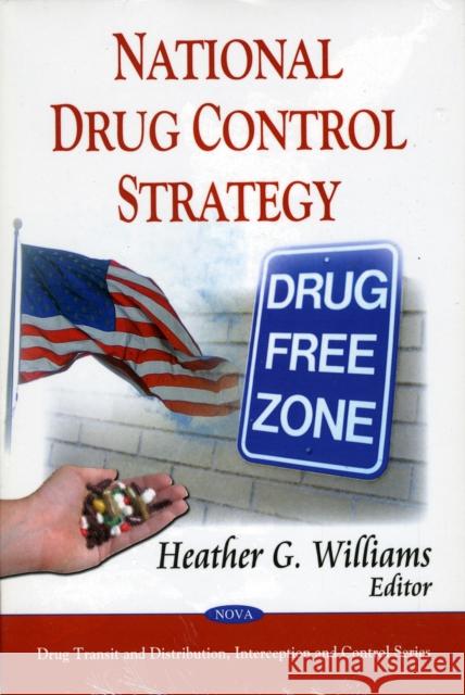 National Drug Control Strategy Heather G Williams 9781606925539 Nova Science Publishers Inc - książka
