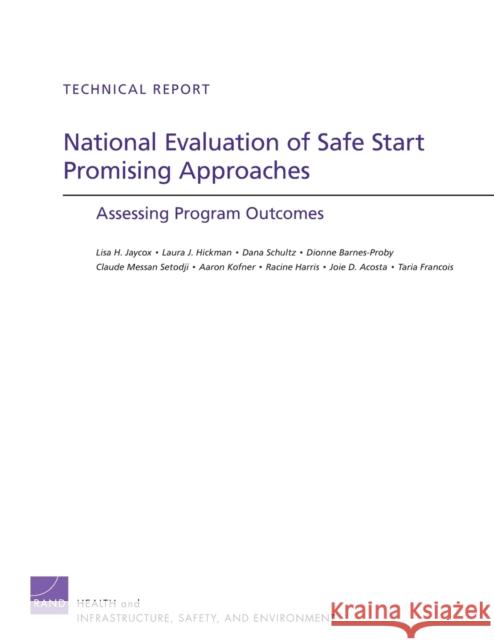 National Evaluation of Safe Start Promising Approaches: Assessing Program Outcomes Jaycox, Lisa H. 9780833058225 RAND Corporation - książka