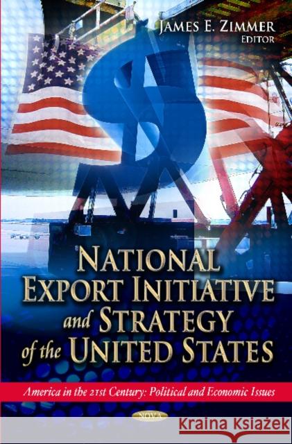 National Export Initiative & Strategy of the United States James E Zimmer 9781621003359 Nova Science Publishers Inc - książka