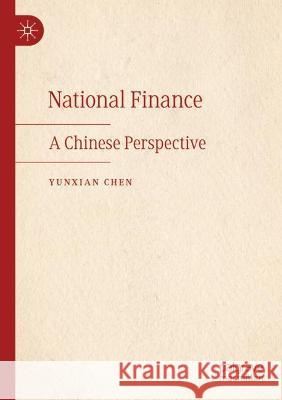 National Finance: A Chinese Perspective Chen, Yunxian 9789813360945 Springer Nature Singapore - książka