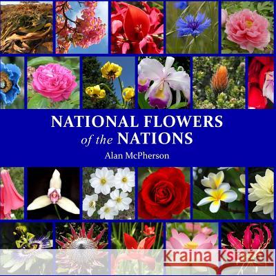 National Flowers of the Nations Alan McPherson 9781979367134 Createspace Independent Publishing Platform - książka