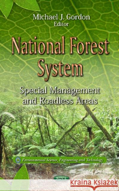 National Forest System: Special Management & Roadless Areas Michael J Gordon 9781621005131 Nova Science Publishers Inc - książka