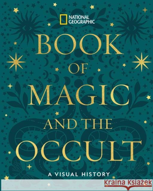 National Geographic Book of Magic and the Occult: A Visual History National Geographic 9781426224010 National Geographic Society - książka