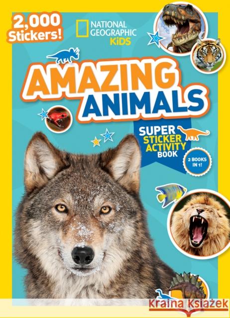 National Geographic Kids Amazing Animals Super Sticker Activity Book-Special Sales Edition: 2,000 Stickers! National Geographic Kids 9781426321078 National Geographic Society - książka