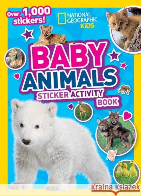 National Geographic Kids Baby Animals Sticker Activity Book National Geographic Kids 9781426330209 National Geographic Society - książka