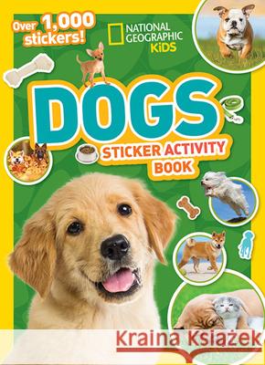 National Geographic Kids Dogs Sticker Activity Book National Geographic Kids 9781426328015 National Geographic Society - książka