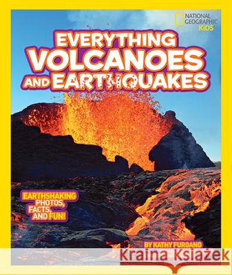 National Geographic Kids Everything Volcanoes and Earthquakes: Earthshaking Photos, Facts, and Fun!   9781426313646  - książka