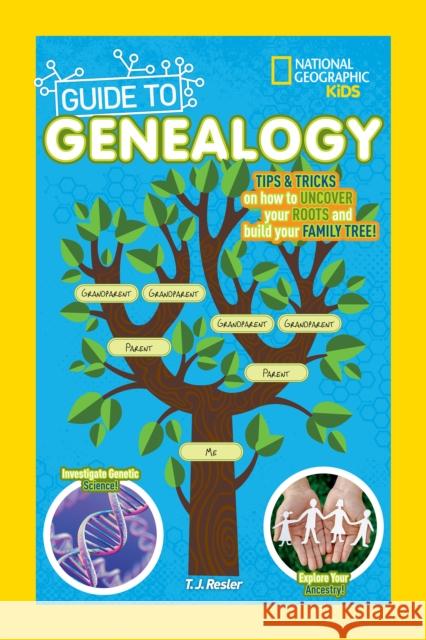 National Geographic Kids Guide to Genealogy T. J. Resler 9781426329838 National Geographic Society - książka