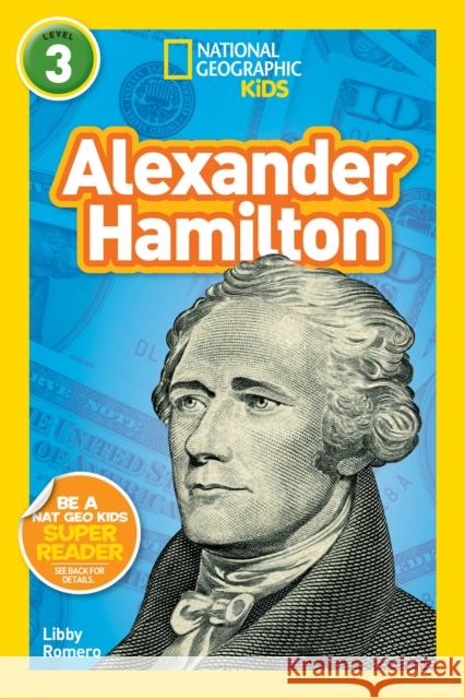 National Geographic Kids Readers: Alexander Hamilton Libby Romero 9781426330384 National Geographic Society - książka