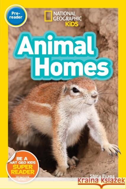 National Geographic Kids Readers: Animal Homes (Pre-Reader) Shira Evans 9781426330261 National Geographic Society - książka
