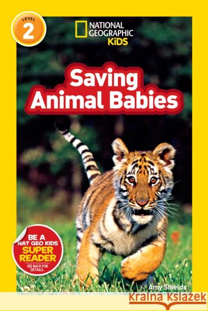 National Geographic Kids Readers: Saving Animal Babies National Geographic Kids 9781426310409 National Geographic Kids - książka