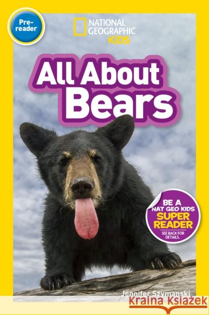 National Geographic Readers: All about Bears (Pre-Reader) National Geographic Kids 9781426334849 National Geographic Society - książka