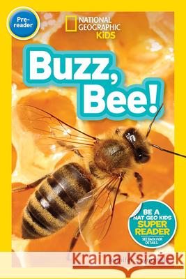 National Geographic Readers: Buzz, Bee! Jennifer Szymanski 9781426327803 National Geographic Society - książka