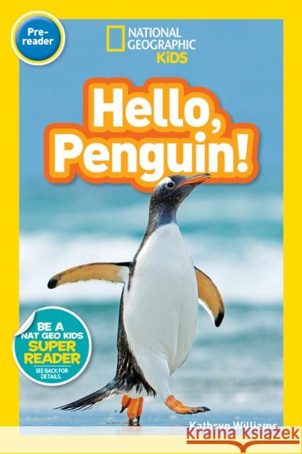 National Geographic Readers: Hello, Penguin! (Pre-Reader) Kathryn Williams 9781426328954 National Geographic Society - książka