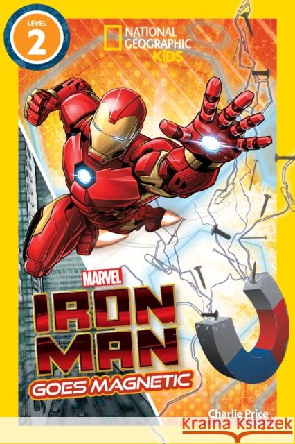 National Geographic Readers: Marvel's Iron Man Goes Magnetic (Level 2) National Geographic Kids 9781426375156 National Geographic Kids - książka