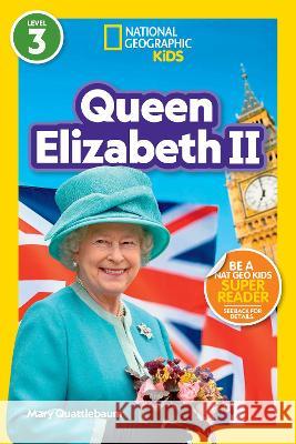 National Geographic Readers: Queen Elizabeth II (L3) Mary Quattlebaum 9781426375385 National Geographic Kids - książka