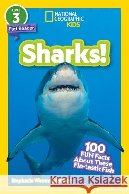 National Geographic Readers: Sharks! (Level 3): 100 Fun Facts about These Fin-Tastic Fish Stephanie Drimmer 9781426373626 National Geographic Kids - książka