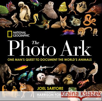 National Geographic the Photo Ark: One Man's Quest to Document the World's Animals Sartore, Joel 9781426217777 National Geographic Society - książka