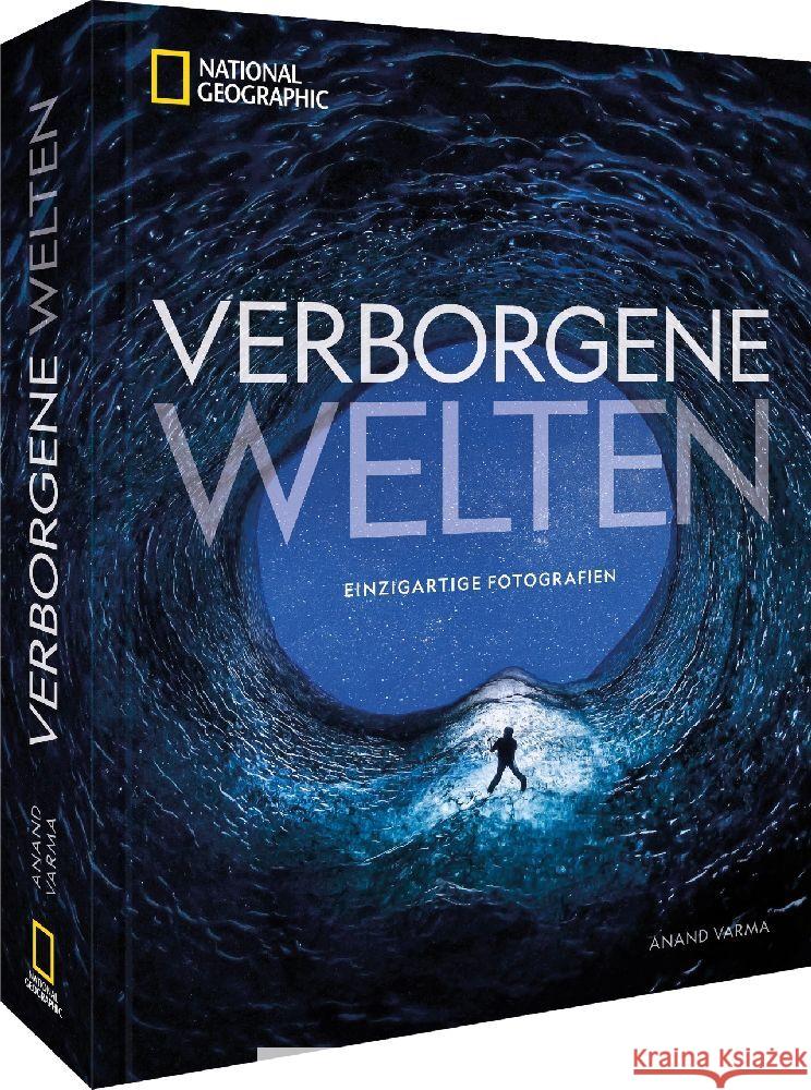 National Geographic Verborgene Welten - Einzigartige Fotografien Varma, Anand 9783987010415 National Geographic Deutschland - książka