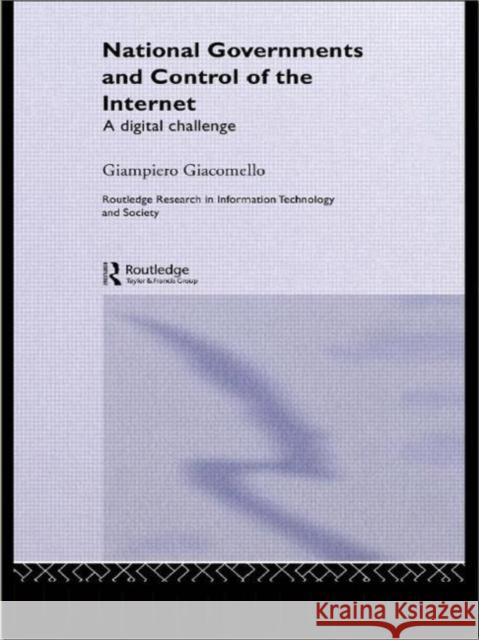 National Governments and Control of the Internet : A Digital Challenge Giampiero Giacomello   9780415479714 Taylor & Francis - książka