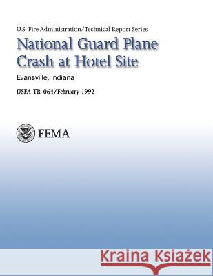 National Guard Plane Crash at Hotel Site- Evansville, Indiana U. Federa U. S. Fir 9781484186473 Createspace - książka