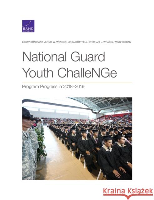 National Guard Youth ChalleNGe: Program Progress in 2018-2019 Constant, Louay 9781977404497 RAND Corporation - książka