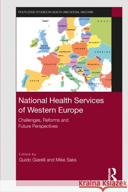 National Health Services of Western Europe: Challenges, Reforms and Future Perspectives Guido Giarelli Mike Saks 9781032535722 Routledge - książka