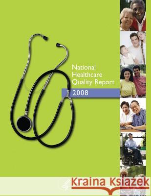 National Healthcare Quality Report, 2008 U. S. Department of Heal Huma Agency for Healthcare Resea An 9781499340464 Createspace - książka
