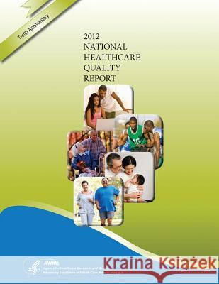 National Healthcare Quality Report, 2012 U. S. Department of Heal Huma Agency for Healthcare Resea An 9781499340747 Createspace - książka