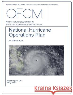 National Hurricane Operations Plan National Oceanic and Atmospheric Adminis U. S. Department of Commerce 9781506174754 Createspace - książka