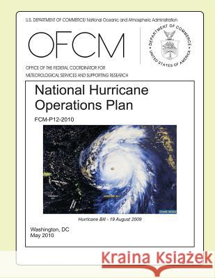National Hurricane Operations Plan: Hurricane Bill 10 August 2009 U. S. Department of Commerce 9781503119192 Createspace - książka