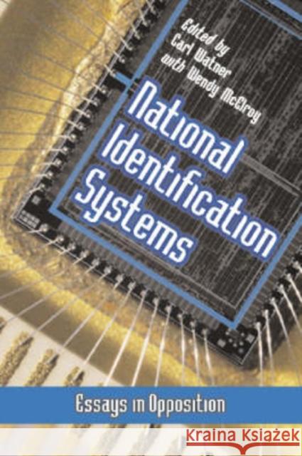 National Identification Systems: Essays in Opposition Watner, Carl 9780786415953 McFarland & Company - książka