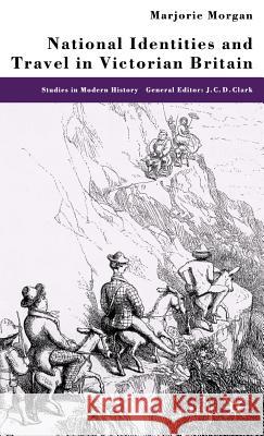 National Identities and Travel in Victorian Britain Marjorie Morgan 9780333719992 Palgrave MacMillan - książka