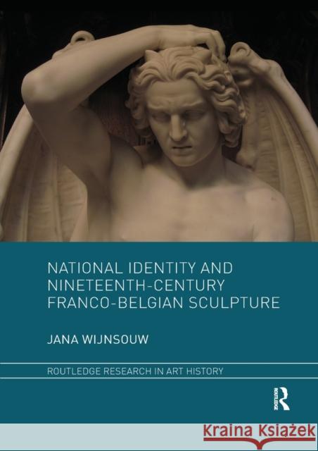 National Identity and Nineteenth-Century Franco-Belgian Sculpture Jana Wijnsouw 9781032339474 Routledge - książka