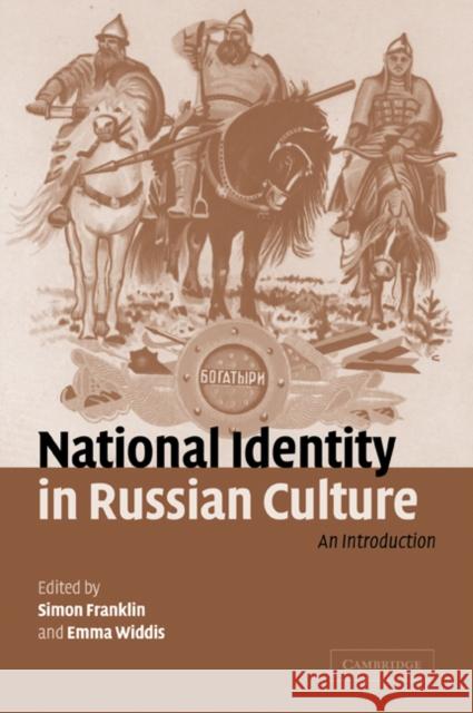 National Identity in Russian Culture: An Introduction Franklin, Simon 9780521024297 Cambridge University Press - książka