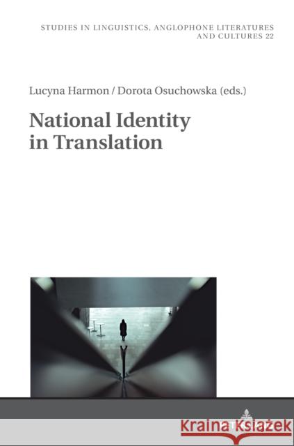 National Identity in Translation Lucyna Harmon Dorota Osuchowska 9783631792391 Peter Lang Gmbh, Internationaler Verlag Der W - książka