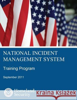 National Incident Management System Training Program U. S. Department of Homeland Security 9781482512045 Createspace - książka